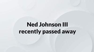 Ned Johnson III recently passed away