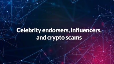Celebrity endorsers, influencers, and crypto scams