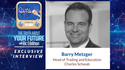Exclusive Interview: Barry Metzger, Managing Director and Head of Trading and Education at Schwab; President of TD Ameritrade