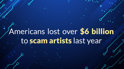 Americans lost over $6 billion to scam artists last year